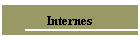 Internes